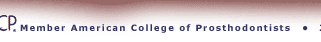 Member of American College of Prosthodontists